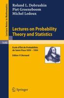 Lectures on Probability Theory and Statistics: Ecole D' Ete de Probabilites de St. Flour XXIV - 1994 3540620559 Book Cover