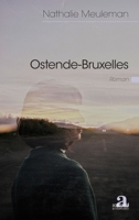 Ostende-Bruxelles (Littératures) (French Edition) 2806132223 Book Cover