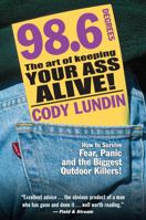 98.6 Degrees: The Art of Keeping Your Ass Alive 1586852345 Book Cover