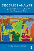 Discourse Analysis: The Questions Discourse Analysts Ask and How They Answer Them 1032826819 Book Cover
