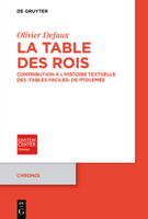 La Table des rois: Contribution à l’histoire textuelle des ›Tables faciles‹ de Ptolémée (Chronoi) 3111303950 Book Cover