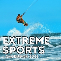 Extreme Sports Calendar 2021: 16-Month Calendar, Cute Gift Idea For Sport Lovers Boys & Men B095LFLLML Book Cover