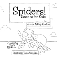 Spiders!: Coloring Book Edition (Science for Kids) 173685366X Book Cover
