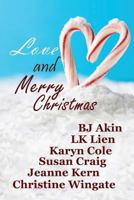 Love and Merry Christmas 0615733697 Book Cover