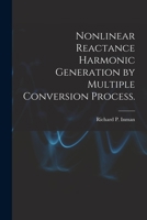 Nonlinear Reactance Harmonic Generation by Multiple Conversion Process. 1014276896 Book Cover
