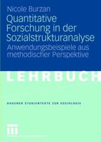 Quantitative Forschung in Der Sozialstrukturanalyse: Anwendungsbeispiele Aus Methodischer Perspektive 3531155504 Book Cover