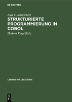 Strukturierte Programmierung in COBOL: Grundlagen, Beispiele, �bungen 3486225332 Book Cover