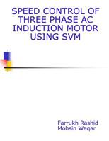 Speed Control Of Three Phase AC Induction Motor Using SVM 1501037897 Book Cover