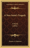 A New Saint's Tragedy: A Novel 1240864175 Book Cover