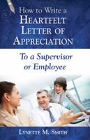 How to Write a Heartfelt Letter of Appreciation to a Supervisor or Employee 0996578137 Book Cover