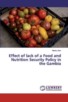 Effect of lack of a Food and Nutrition Security Policy in the Gambia 6200299676 Book Cover