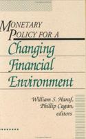 Monetary Policy for a Changing Financial Environment (AEI Studies) 084473697X Book Cover