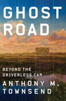 Ghost Road: Beyond the Driverless Car 1324001526 Book Cover