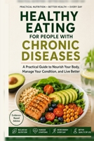 HEALTHY EATING FOR PEOPLE WITH CHRONIC DISEASES B0HGDWNM44 Book Cover