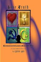Love, Truth and CommunIslamic Sociopaths 1463685432 Book Cover