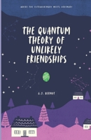 The Quantum Theory of Unlikely Friendships B0FHB62S4G Book Cover