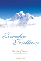 Everyday Excellence: The Art of Success 1934532851 Book Cover