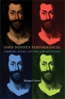 John Donne's Performances: Sermons, Poems, Letters and Devotions 0719095611 Book Cover