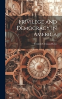 Privilege and Democracy in America 1021320730 Book Cover