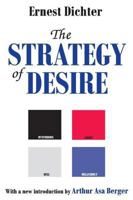 The Strategy of Desire (Classics in Communication and Mass Culture Series) 0765808943 Book Cover