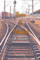 Train to Mumbai 199071725X Book Cover