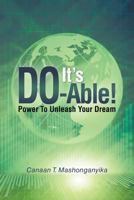 It's Do-Able!:Power To Unleash Your Dream 1481790668 Book Cover