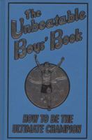 The Unbeatable Boys' Book: How to Be the Ultimate Champion 1906082693 Book Cover
