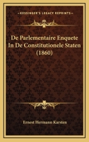 De Parlementaire Enquete In De Constitutionele Staten (1860) 1168086124 Book Cover