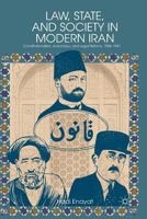 Law, State, and Society in Modern Iran: Constitutionalism, Autocracy, and Legal Reform, 1906-1941 1349448443 Book Cover