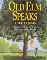 Old Elm Speaks: Tree Poems (Golden Kite Award) 0618752420 Book Cover