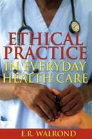 Ethical Practice in Everyday Health Care 9766401640 Book Cover