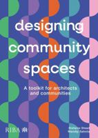 Designing Community Spaces: A toolkit for architects and communities 1915722586 Book Cover
