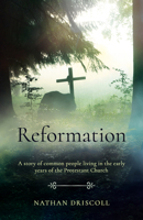 Reformation: A Story of Common People Living in the Early Years of the Protestant Church 1915046874 Book Cover