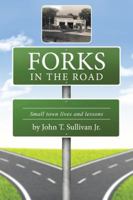 Forks in the Road: Small Town Lives and Lessons 1504965450 Book Cover