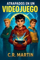 Atrapados en un videojuego: un trepidante libro infantil de aventuras para niños de 9, 10, 11 y 12 años (Spanish Edition) 2912873177 Book Cover