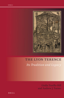 The Lyon Terence : Its Tradition and Legacy 9004362452 Book Cover