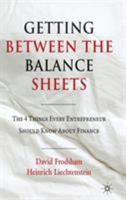 Getting Between the Balance Sheets: The Four Things Every Entrepreneur Should Know About Finance 0230252869 Book Cover