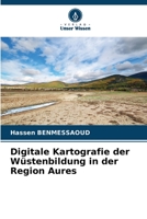 Digitale Kartografie der Wüstenbildung in der Region Aures 620569509X Book Cover