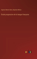 Étude progressive de la langue française 3385011671 Book Cover