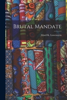 Brutal Mandate 1017044724 Book Cover