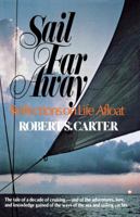 Sail Far Away: Reflections on a Life Afloat 0393335828 Book Cover