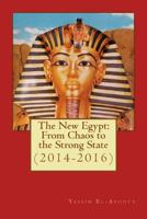 The New Egypt: From Chaos to the Strong State 1537045962 Book Cover