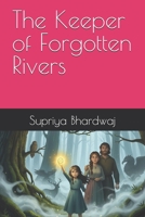 The Keeper of Forgotten Rivers B0FP54W5JF Book Cover