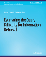 Estimating the Query Difficulty for Information Retrieval 160845357X Book Cover