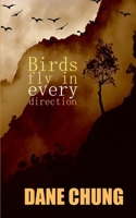 Birds fly in every direction B0B67BLNG4 Book Cover