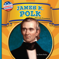 James K. Polk: The 11th President 1642808202 Book Cover