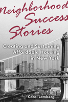 Neighborhood Success Stories: Creating and Sustaining Affordable Housing in New York 0823279200 Book Cover