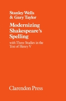 Modernizing Shakespear's Spelling (Oxford Shakespeare Studies) 0198129130 Book Cover