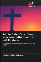 Ai piedi del Crocifisso, una comunità inserita nel Mistero (Italian Edition) 6209870600 Book Cover
