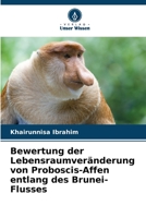 Bewertung der Lebensraumveränderung von Proboscis-Affen entlang des Brunei-Flusses (German Edition) B0CK3ZWZ3B Book Cover